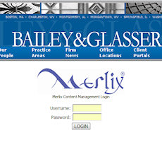 Bailey & Glasser is powered by Merlix along with a corporate intranet and integrator components for Practice Manager and Juris